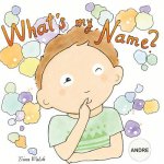 What's my name? ANDRE