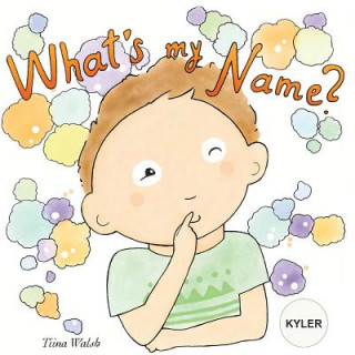 What's my name? KYLER
