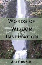 Words of Wisdom & Inspiration
