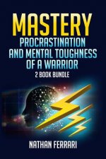 Mastery: Procrastination and Mental toughness of a warrior- 2 book bundle