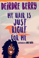 My hair is JUST RIGHT for me
