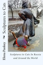 Sculptures of Cats: In Russia and Around the World