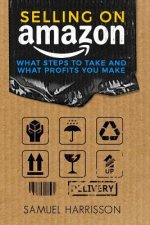 Selling on Amazon: What Steps To Take And What Profits You Make