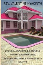 171 Declaracoes De Oracao Profetica Para 2018: 2018: Seu Ano Para Sucedeamente Grande