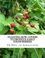Floating Row Covers To Produce Early Strawberries