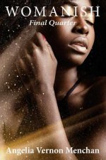 Womanish: Final Quarter