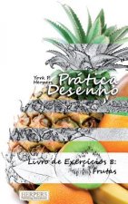 Prática Desenho - Livro de Exercícios 8: Frutas