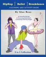 Hip Hop, Ballet, Breakdance: Coloring & Activity Book (Extended)