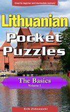Lithuanian Pocket Puzzles - The Basics - Volume 1: A Collection of Puzzles and Quizzes to Aid Your Language Learning