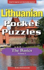 Lithuanian Pocket Puzzles - The Basics - Volume 3: A Collection of Puzzles and Quizzes to Aid Your Language Learning