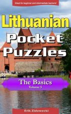 Lithuanian Pocket Puzzles - The Basics - Volume 5: A Collection of Puzzles and Quizzes to Aid Your Language Learning