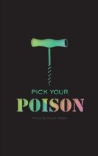 Pick Your Poison: Poetry Collection on Addiction and Recovery