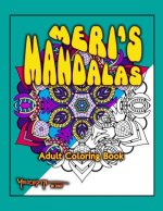 Meri's Mandalas: An Adult Coloring Book