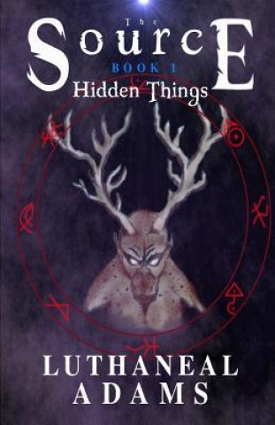 The Source: Hidden Things