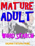 Mature Adult Word Search: 133 EXTRA LARGE PRINT Entertaining Themed Puzzles
