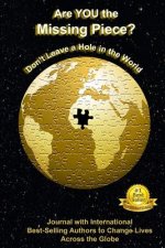Are YOU the Missing Piece?: Don't Leave a Hole in the World