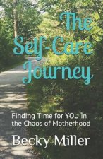 The Self Care Journey: Finding Time for You in the Chaos of Motherhood