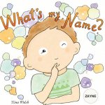 What's my name? ZAYNE