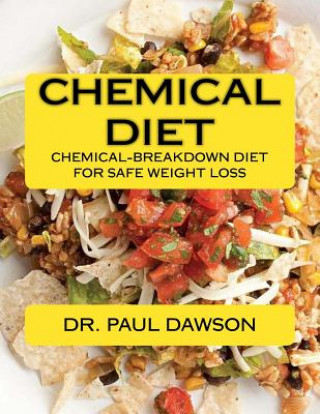Chemical Diet: Chemical-Breakdown Diet for Safe Weight Loss