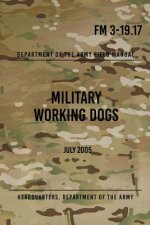 FM 3-19.17 Military Working Dogs: July 2005