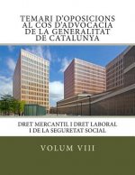 Volum VIII Temari Oposicions Cos Advocacia Generalitat de Catalunya: Dret Mercantil i Dret Laboral i de la Seguretat Social