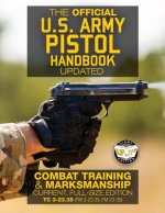 The Official US Army Pistol Handbook - Updated: Combat Training & Marksmanship: Current, Full-Size Edition - Giant 8.5