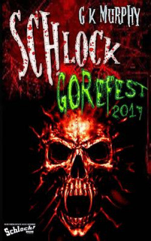 Schlock! Gorefest 2017