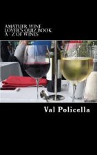 Amatuer Wine Lover's Quiz Book. A - Z of Wines