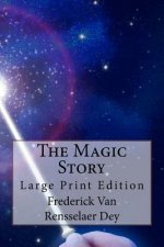 The Magic Story: Large Print Edition