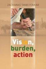 Vision, Burden, Action