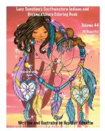 Lacy Sunshine's Southwestern Indians and Dreamcatchers Coloring Book: Indian Maidens, Animals, Flowers, Dreamcatchers Coloring Book For Adults and All