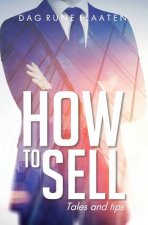 How to Sell: Tales and tips