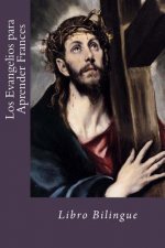 Los Evangelios para Aprender Frances: Libro Bilingue