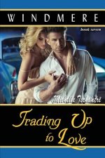 Trading Up to Love: (Windmere - Book Seven)