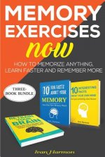 Memory Exercises Now: How to Memorize Anything, Learn Faster and Remember More
