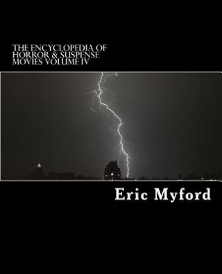 Encyclopedia of Horror & Suspense Movies Volume IV