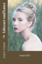L'obscure souffrance: nouvelle