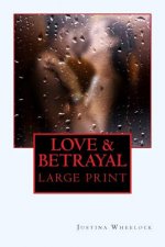 LOVE AND BETRAYAL Large Print: The Aaron Family Series