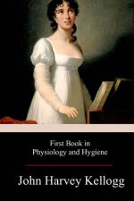 First Book in Physiology and Hygiene
