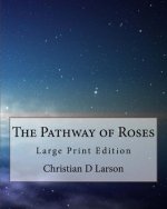 The Pathway of Roses: Large Print Edition
