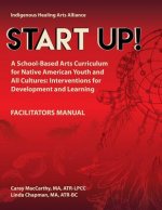 Start UP!: A School-Based Arts Curriculum for Native American Youth and All Cultures: Interventions for Development and Learning