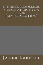 Charles E. Lobdell Sr. Dighton Speech 1936 (Revised Edition)