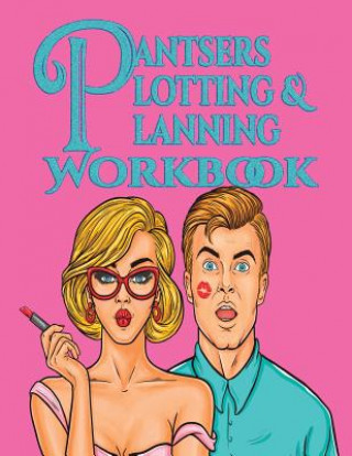 Pantsers Plotting & Planning Workbook 4