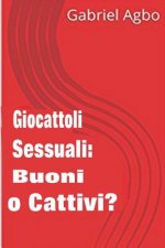 Giocattoli sessuali: Buoni o Cattivi?