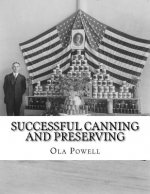 Successful Canning and Preserving: A Practical Handbook for Schools, Clubs and Homes