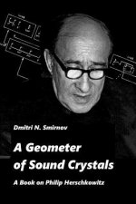 A Geometer of Sound Crystals: A Book on Philip Herschkowitz
