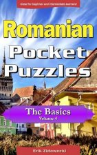 Romanian Pocket Puzzles - The Basics - Volume 4: A Collection of Puzzles and Quizzes to Aid Your Language Learning