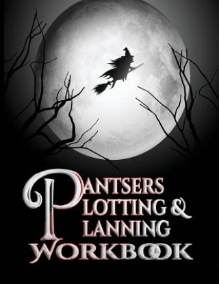 Pantsers Plotting & Planning Workbook 6