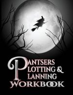 Pantsers Plotting & Planning Workbook 6