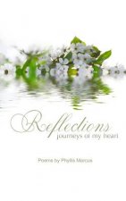 Reflections: Journeys of my Heart
